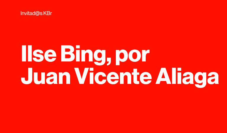Ilse Bing, por Juan Vicente Aliaga