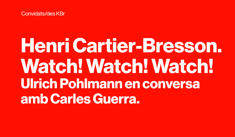 Henri Cartier-Bresson. Watch! Watch! Watch!