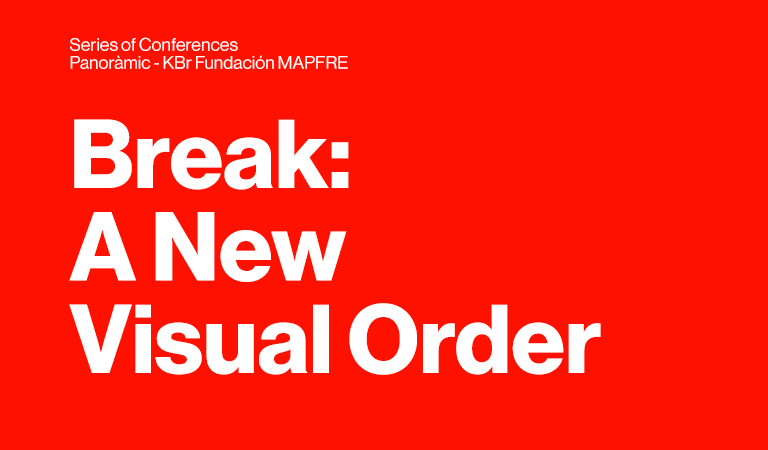 Break: A New Visual Order Break: A New Visual Order