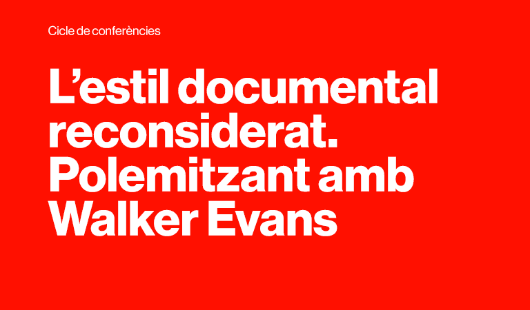 L’estil documental reconsiderat. Polemitzant amb Walker Evans