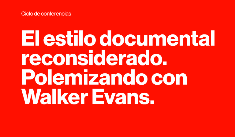El estilo documental reconsiderado. Polemizando con Walker Evans.